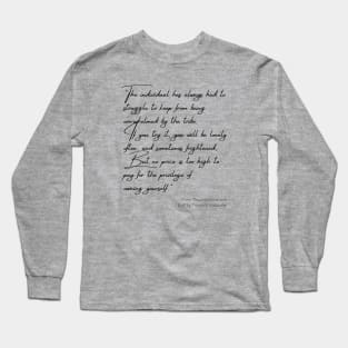 A Quote about Individuality from "Beyond Good and Evil" by Friedrich Nietzsche Long Sleeve T-Shirt